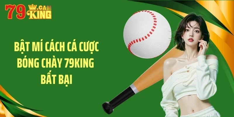 Bật mí cách cá cược bóng chày 79KING bất bại Bật mí cách cá cược bóng chày 79KING bất bại