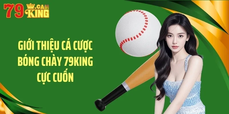 Giới thiệu cá cược bóng chày 79KING cực cuốn Giới thiệu cá cược bóng chày 79KING cực cuốn